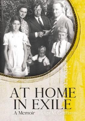 At Home in Exile By Helga M Griffin 9781760464264 (Paperback)