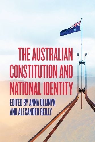 Australian Constitution and National Identity By Olijnyk 9781760465636