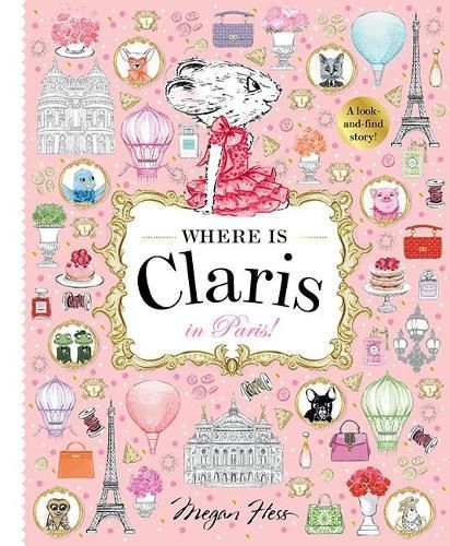 Where Is Claris in Paris By Megan Hess 9781760504946 (Hardback)