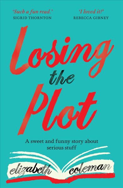 Losing the Plot By Elizabeth Coleman 9781760633431 (Paperback)