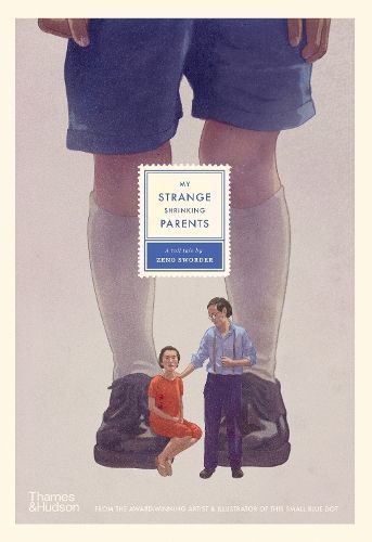My Strange Shrinking Parents By Zeno Sworder 9781760761233 (Hardback)
