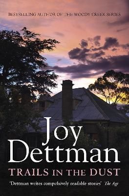 Trails in the Dust: A Woody Creek Novel 7 By Joy Dettman 9781760784867