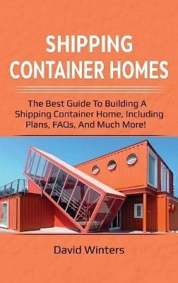 Shipping Container Homes By David Winters 9781761032479 (Hardback)