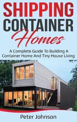 Shipping Container Homes By Peter Johnson 9781761036361 (Hardback)