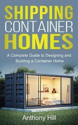 Shipping Container Homes By Hill 9781761037290 (Hardback)