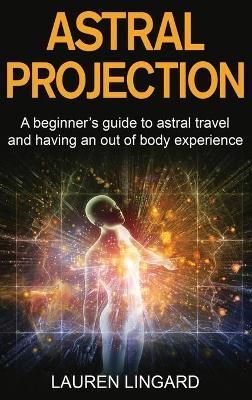 Astral Projection By Lauren Lingard 9781761039768 (Hardback)
