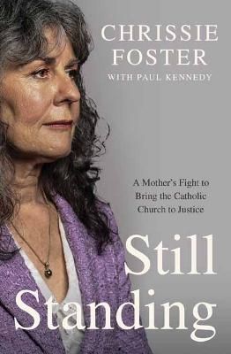 Still Standing By Chrissie Foster, Paul Kennedy 9781761047442