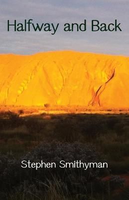 Halfway and Back By Smithyman, Stephen 9781761090042 (Paperback)