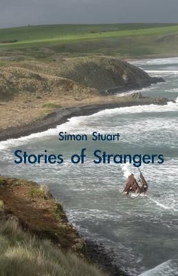 Stories of Strangers By Simon Stuart 9781761093357 (Paperback)