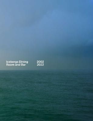 Icebergs Dining Room and Bar 2002-2022 By Maurice Terzini (Hardback)
