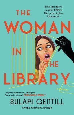 The Woman in the Library By Sulari Gentill 9781761151545 (Hardback)
