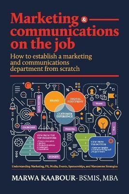 Marketing & Communications On The Job By Kaabour 9781761240737