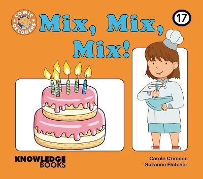 Mix, Mix, Mix! By Carole Crimeen, Suzanne Fletcher 9781761270970
