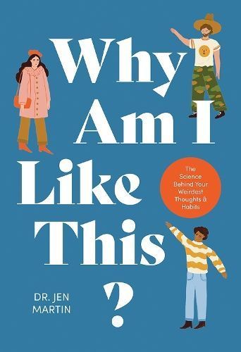 Why Am I Like This? By Jen Martin (author), Holly Jolley (illustrator)