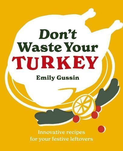 Don't Waste Your Turkey By Emily Gussin 9781761500503 (Hardback)