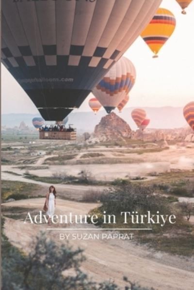 Adventure in Turkiye By Suzan Paprat 9781763517912 (Paperback)