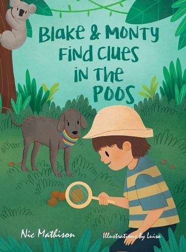Blake & Monty Find Clues in the Poos By Nic Mathison 9781763561908