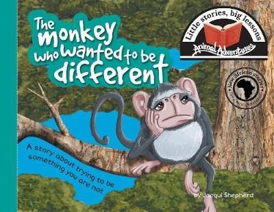 monkey who wanted to be different By Shepherd 9781770089556