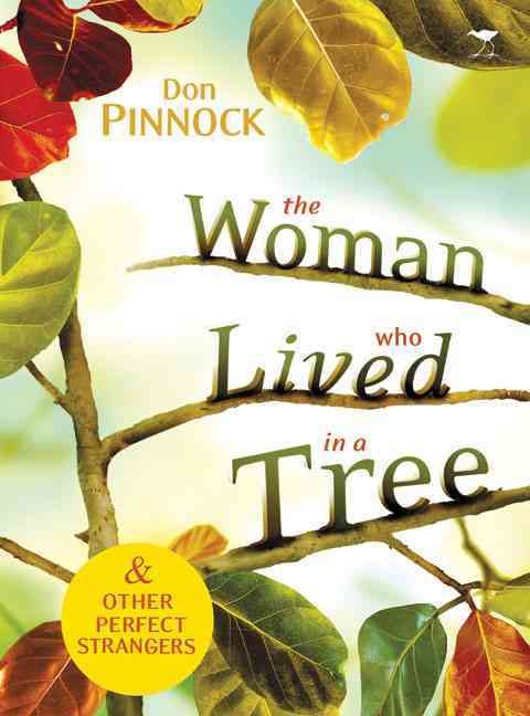 The woman who lived in a tree and other perfect strangers (Book)