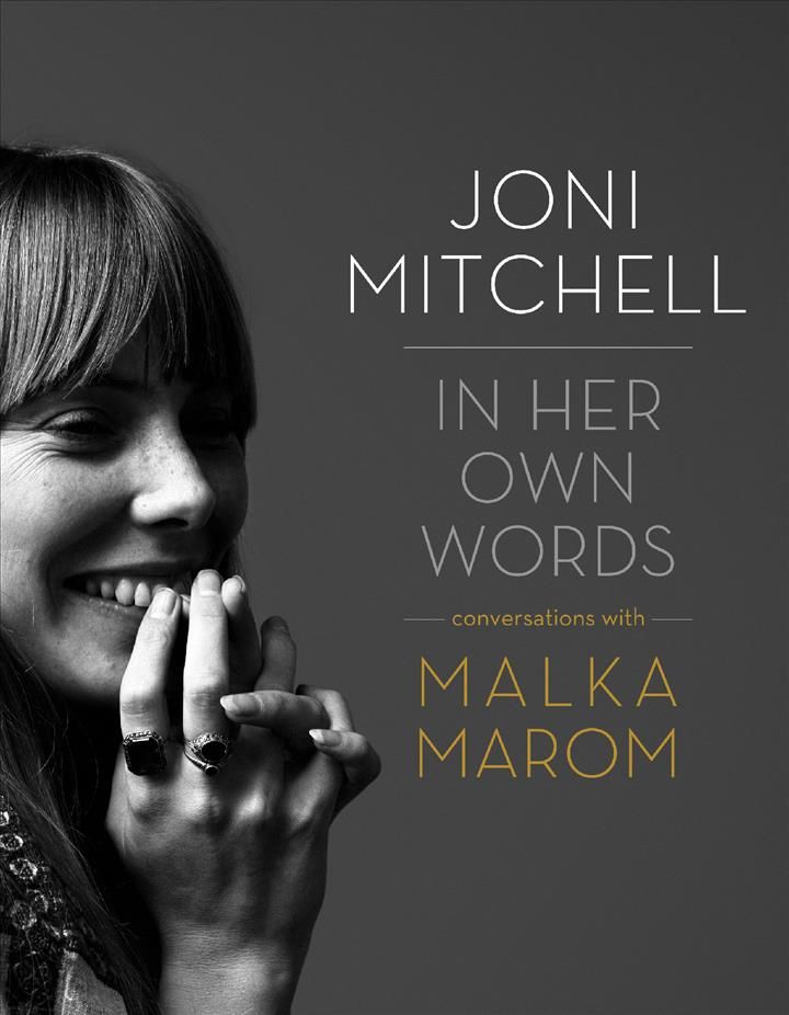 Joni Mitchell: In Her Own Words By Malka Marom 9781770411326