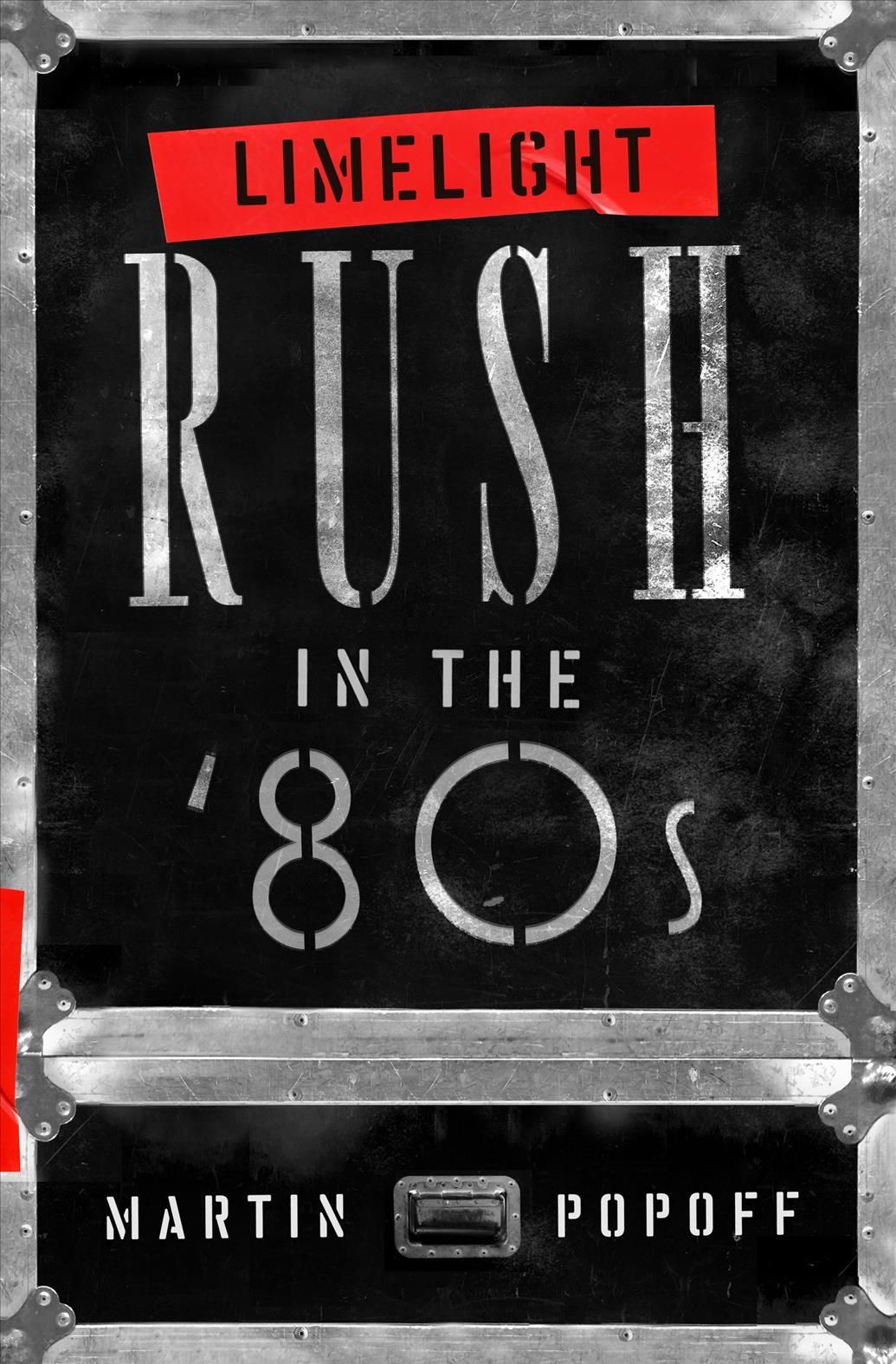 Limelight: Rush in the '80s By Martin Popoff 9781770415690 (Paperback)