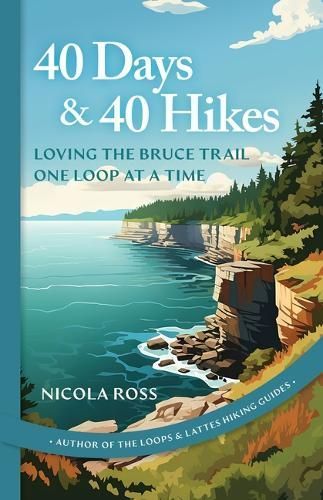40 Days & 40 Hikes By Nicola Ross 9781770417779 (Paperback)