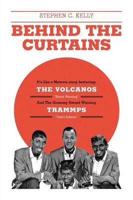 Behind The Curtains: with "The VOLCANOS" "Storm Warning" And The Grammy Award Winning "TRAMMPS" "Disco Inferno"