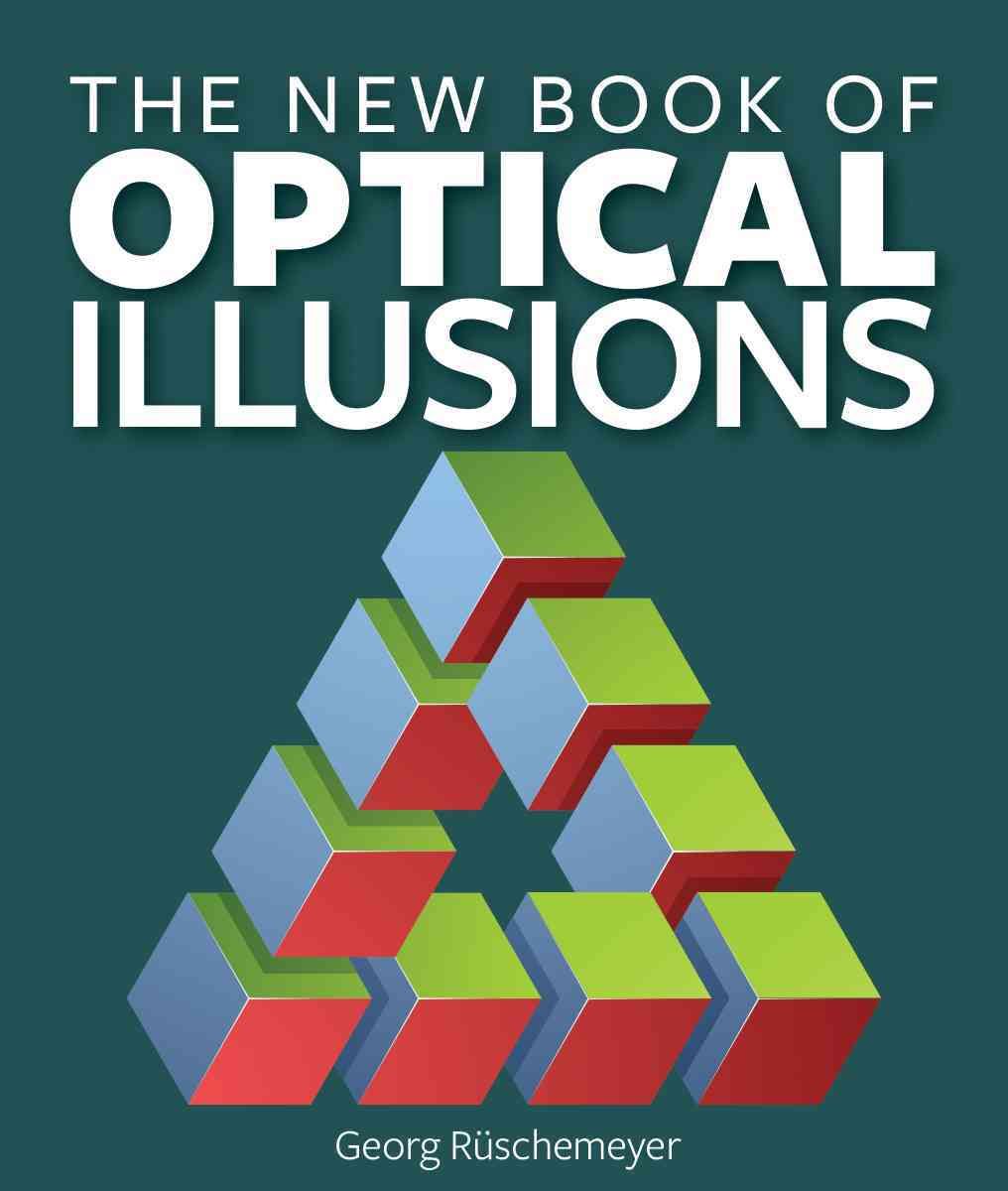 The New Book of Optical Illusions By Georg Rüschemeyer 9781770855922