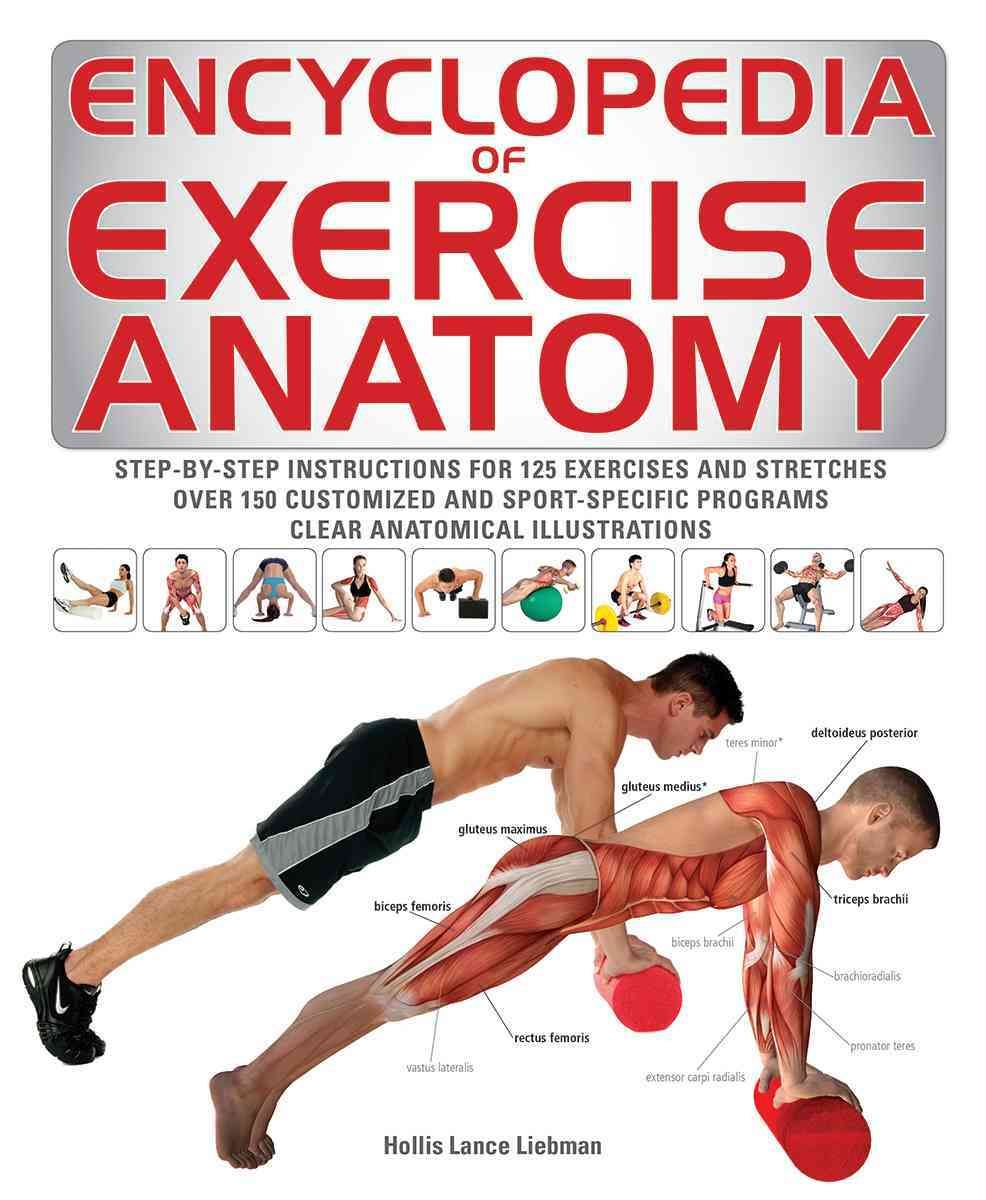 Encyclopedia of Exercise Anatomy By Hollis Lance Liebman 9781770856929