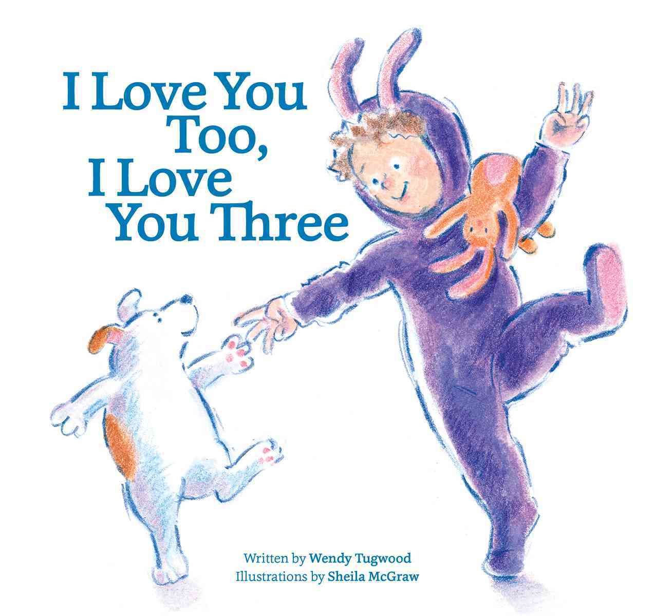 I Love You Too, I Love You Three 9781770857841 (Hardback)