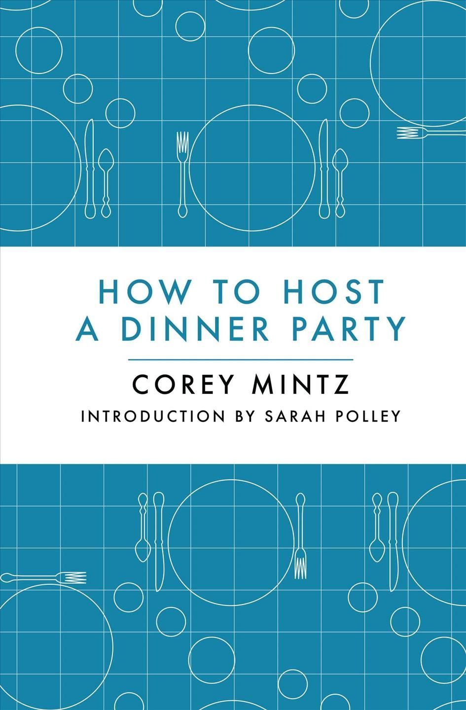 How to Host a Dinner Party 9781770892309 (Hardback)
