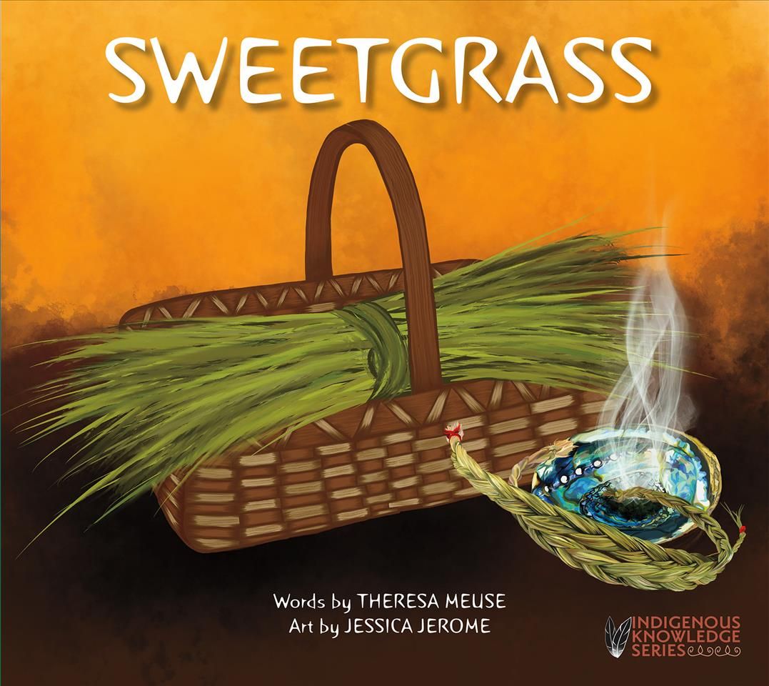 Sweetgrass By Theresa Meuse (author), Jessica Jerome (illustrator)