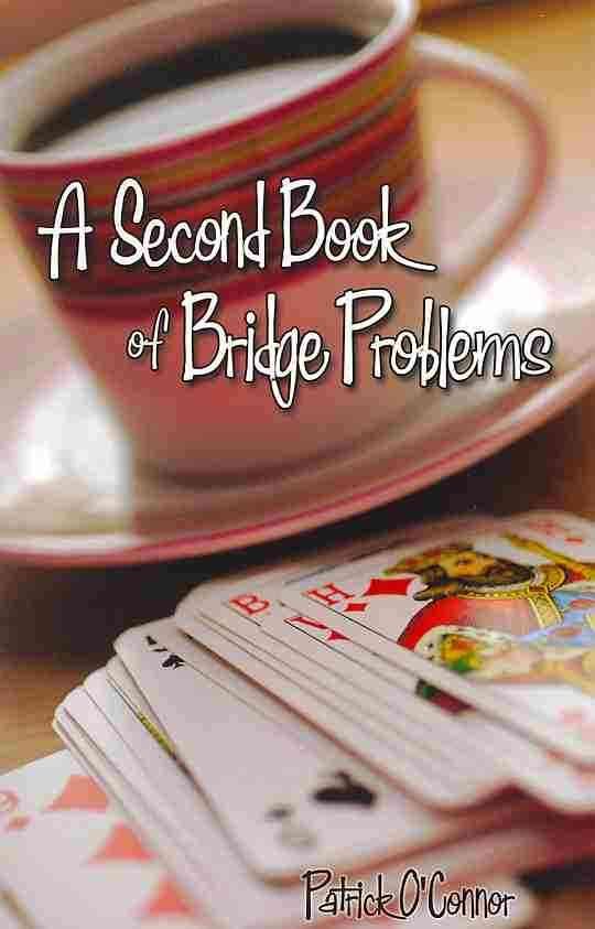 A Second Book of Bridge Problems By Patrick O'Connor 9781771400114