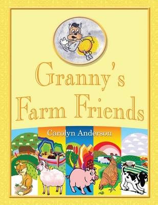 Granny's Farm Friends By Carolyn D Anderson 9781771430074 (Paperback)