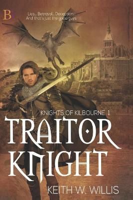 Traitor Knight By Keith W Willis 9781771553834 (Paperback)
