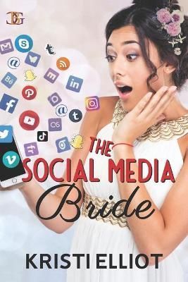 The Social Media Bride By Elliot, Kristi 9781771554121 (Paperback)