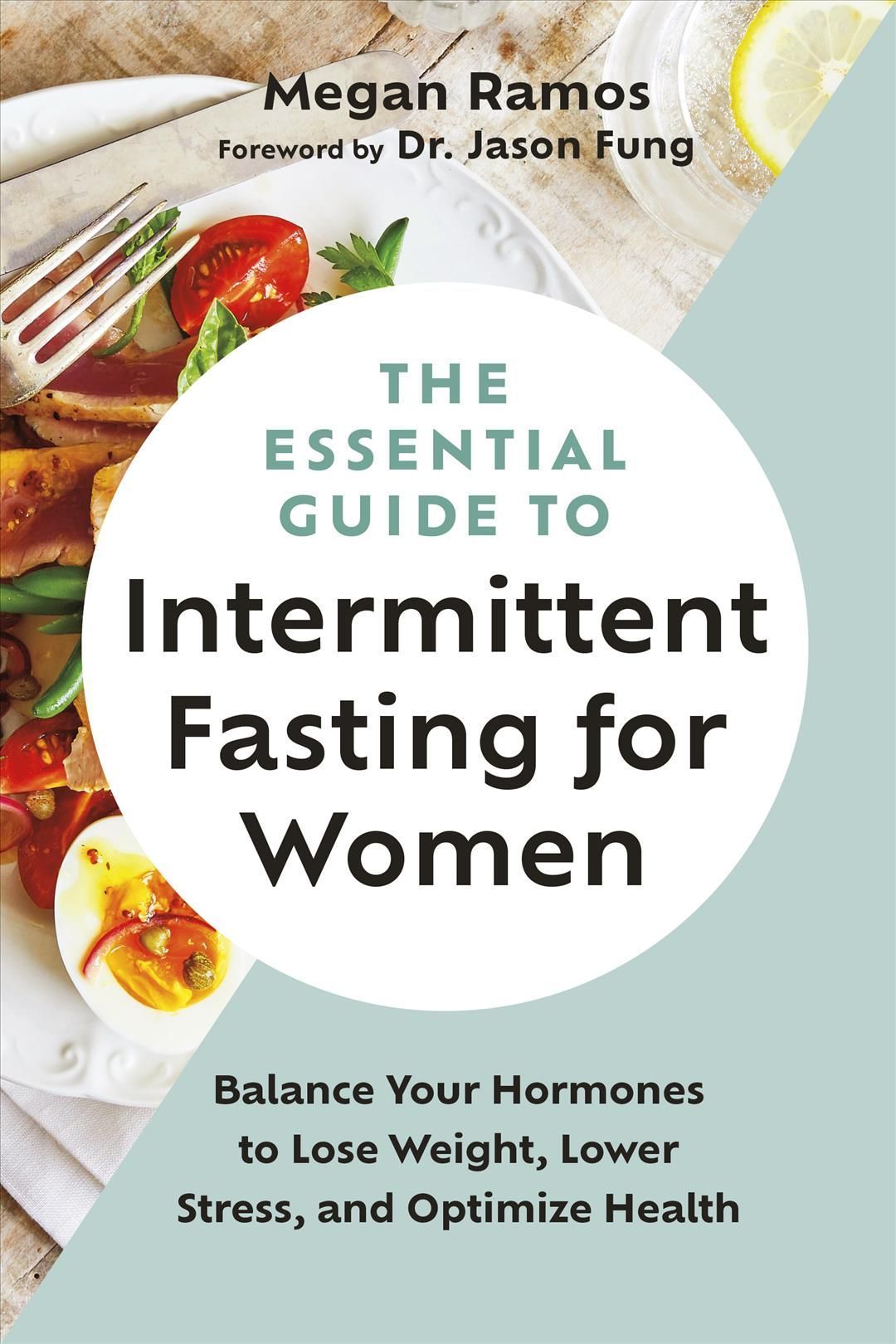 The Essential Guide to Intermittent Fasting for Women 9781771645416