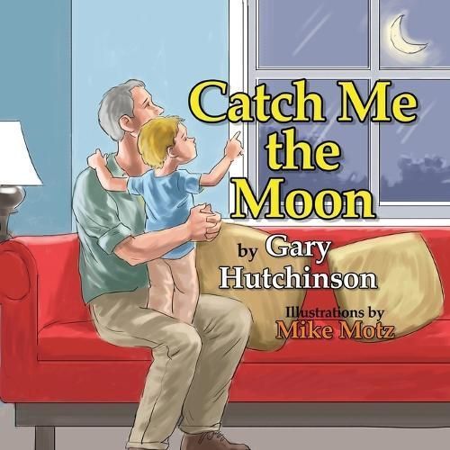 Catch Me the Moon By Gary Hutchinson 9781771801881 (Paperback)
