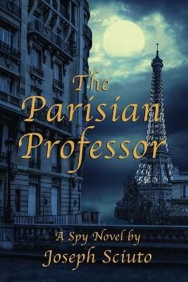 The Parisian Professor By Sciuto, Joseph 9781771804073 (Paperback)