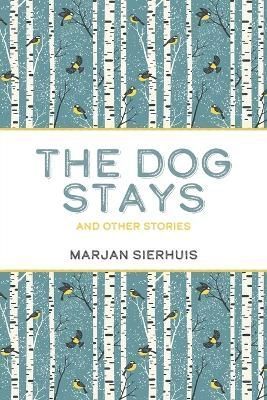 Dog Stays By Sierhuis 9781771806138 (Paperback)