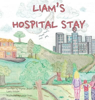 Liam's Hospital Stay 9781771806398 (Hardback)