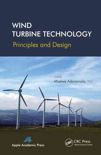 Wind Turbine Technology By Muyiwa Adaramola (editor) 9781771880152