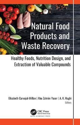 Natural Food Products and Waste Recovery: Healthy Foods, Nutrition Design, and Extraction of Valuable Compounds