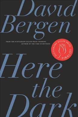 Here the Dark By David Bergen 9781771963213 (Paperback)
