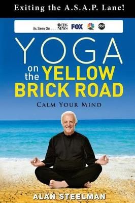 Yoga on the Yellow Brick Road By Alan Steelman 9781772049954
