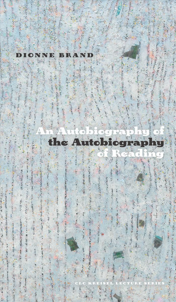 An Autobiography of the Autobiography of Reading By Dionne Brand