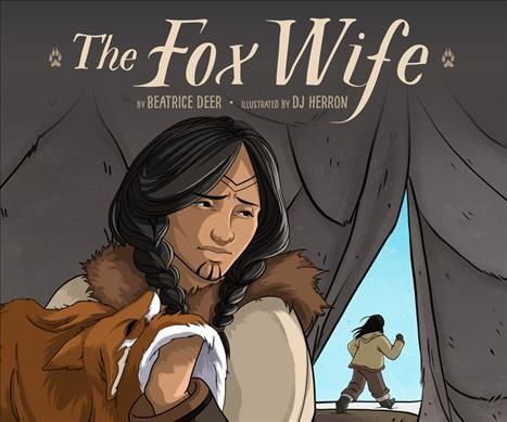 The Fox Wife By Beatrice Deer (author), D. J. Herron (artist)
