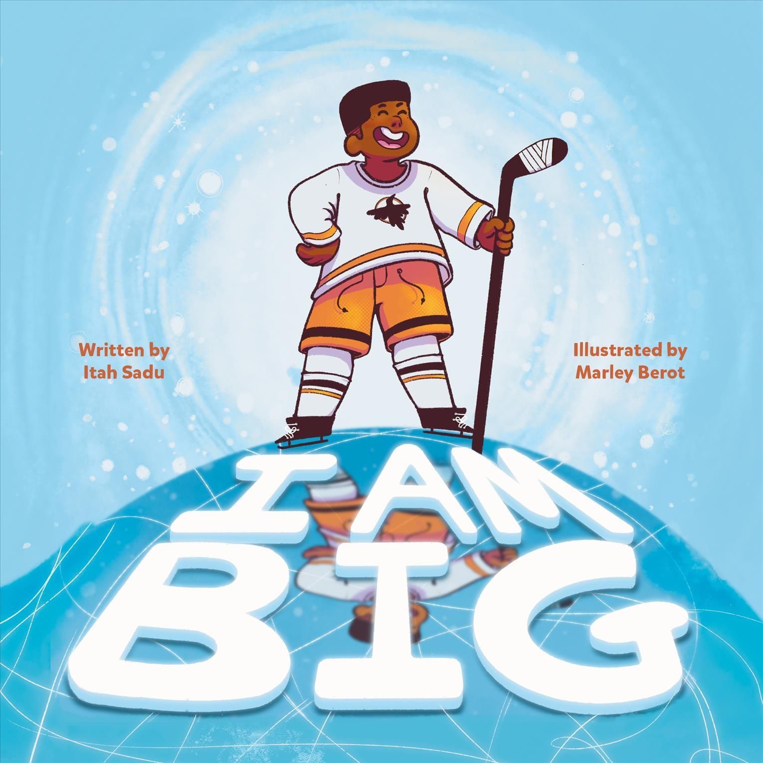 I Am BIG By Itah Sadu (author), Marley Berot (illustrator) (Hardback)