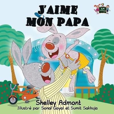 J'aime mon papa: I Love My Dad (French Edition) By Admont, Shelley,