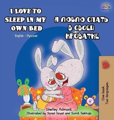 I Love to Sleep in My Own Bed: English Russian Bilingual Edition